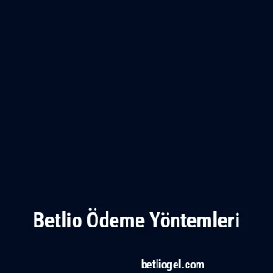 Betlio Ödeme Yöntemleri